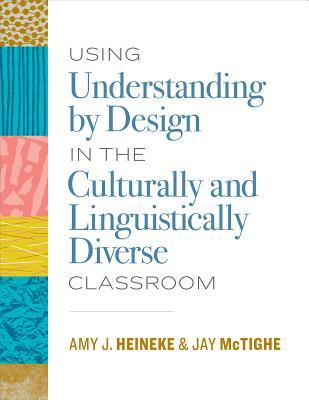 Download Using Understanding by Design in the Culturally and Linguistically Diverse Classroom - Amy Heineke | ePub