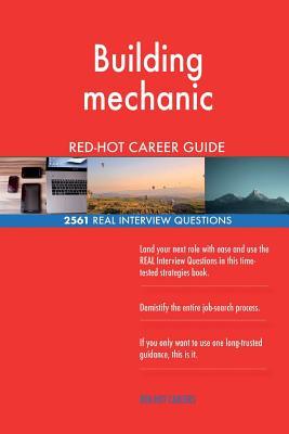 Read Building Mechanic Red-Hot Career Guide; 2561 Real Interview Questions - Red-Hot Careers file in ePub