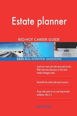 Read online Estate Planner Red-Hot Career Guide; 2532 Real Interview Questions - Red-Hot Careers file in ePub