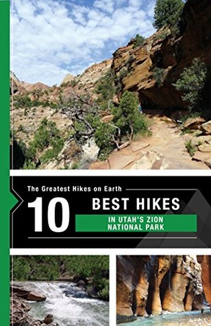 Download The 10 Best Hikes in Zion National Park: The Greatest Hikes on Earth Series - Team at 10Adventures | ePub