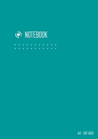 Read online Dot Grid Notebook A4: Bullet Journal Notebook Teal for Writing and Drawing, Blank, Large, Soft Cover, Dotted Matrix, Numbered Pages, No Bleed (A4 Calligraphy Dot Grid Journals) - NOT A BOOK file in ePub