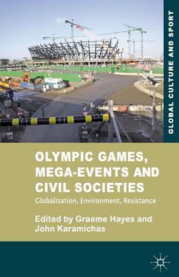 Read online Olympic Games, Mega-Events and Civil Societies: Globalization, Environment, Resistance - Graeme Hayes file in PDF