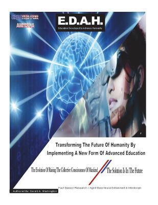 Read online Education Developed to Advance Humanity: E-D-A-H - Mr Gerald a Washington file in PDF