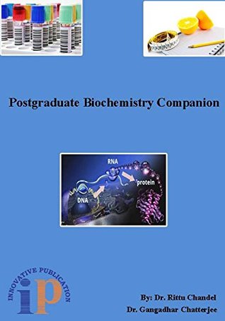 Read online POSTGRADUATE BIOCHEMISTRY COMPANION (First Edition, 2016) - Dr. Ritu Chandel | PDF