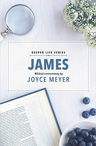 Read online James: Biblical Commentary (Deeper Life Book 2) - Joyce Meyer file in ePub