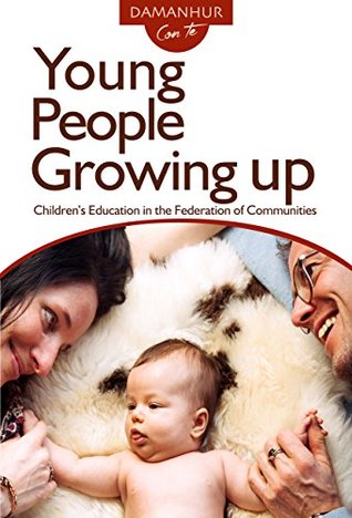 Read online Young People Growing Up: Children’s Education in the Federation of Communities - Stambecco Pesco | ePub