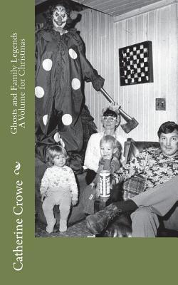 Read Ghosts and Family Legends a Volume for Christmas - Catherine Crowe | ePub