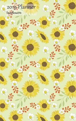 Read online 2019 Planner Sunflowers: Weekly 2019 Calendar Organizer Appointment Book, Just Sunflowers Pattern Cover, Sunday to Saturday Schedule View, 5x8, with Yearly, Monthly Pages - NOT A BOOK | PDF