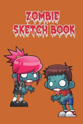 Download Zombie Sketch Book: Sketch Pad 100 Pages (50 Sheets) 6 X 9 (15.24 X 22.86 CM) for Creative Children and Adults to Sketch, Draw and Doodle - NOT A BOOK file in ePub