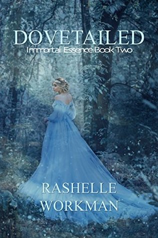 Read Dovetailed: Newly Updated Edition (Immortal Essence Book 2) - RaShelle Workman | ePub