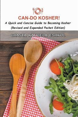 Read online Can-Do Kosher!: A Quick and Concise Guide to Becoming Kosher - Chasya Katriela Eshkol | ePub