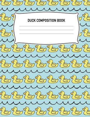 Read online Duck Composition Book: Duck Pattern Notebook Wide Ruled Writing Diary Practice Journal Organizer: Youth, Kids, Kindergarten, Elementary, Preschool, High School, Middle School, Note Book Pad, Math English Art Science 7.44 X 9.69 Notepad Lined Paper, Wri - Cute Duck Journals file in PDF