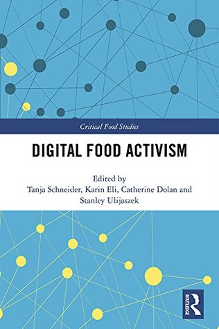 Download Digital Food Activism (Critical Food Studies) - Tanja Schneider file in PDF