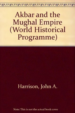 Read Akbar and the Mughal Empire (World Historical Programme) - John A. Harrison | ePub