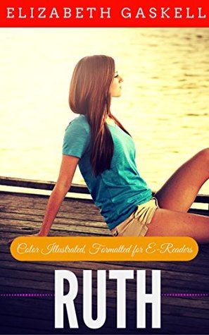 Read online Ruth: Color Illustrated, Formatted for E-Readers (Unabridged Version) - Elizabeth Gaskell file in ePub