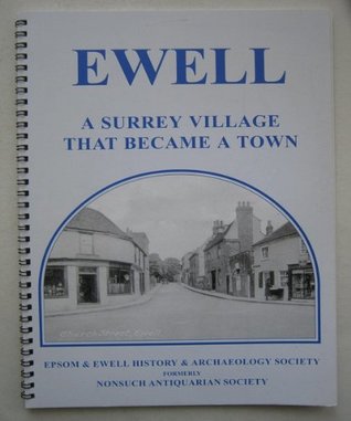 Read online Ewell: The Development of a Surrey Village That Became a Town - Charles A. Abdy | PDF