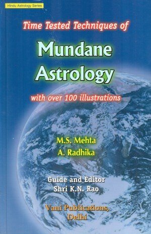 Read Time Tested Techniques of Mundane Astrology: With Over 100 Illustrations: Hindu Astrology Series - M. S. Mehta file in PDF