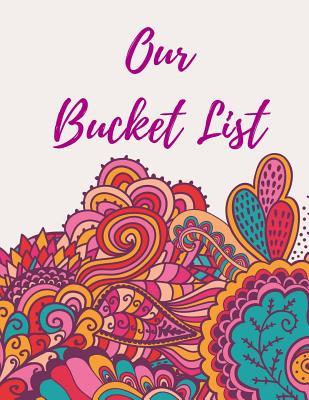 Read online Our Bucket List: Lined Journal Notebook - Funny Couples Gift for Husband, Wife, Girlfriend, Boyfriend - For Writing Journal, Diary Entries, Jotting Reflections, Doodles & Dreaming - List of Travel Destinations or Adventures to Do as a Couple - NOT A BOOK | ePub