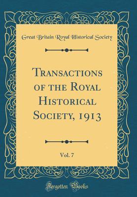 Read online Transactions of the Royal Historical Society, 1913, Vol. 7 (Classic Reprint) - Historical Manuscripts Commission file in PDF