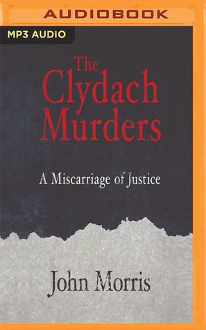 Read The Clydach Murders: A Miscarriage of Justice - John Morris file in PDF