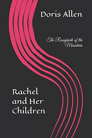 Download The Roughside of the Mountain: Rachel and Her Children - Mrs Doris L Allen file in ePub