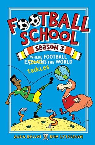 Read online Football School Season 3: Where Football Explains the World - Alex Bellos | ePub