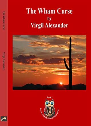 Read online The Wham Curse (Deputy Allred & Apache Officer Victor Book 1) - Virgil Alexander file in PDF