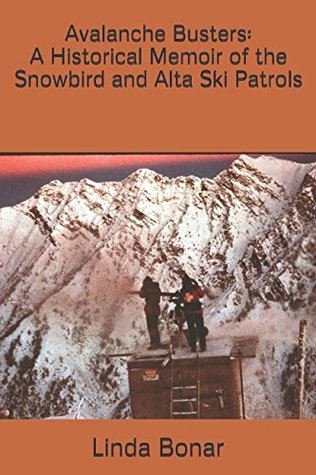 Download Avalanche Busters: A Historical Memoir of the Snowbird and Alta Ski Patrols - Linda Bonar file in PDF