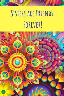 Read online Sisters Are Friends Forever!: Sister Journal Containing Inspirational Quotes - Goddess Book Press | ePub