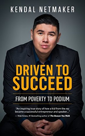 Download Driven to Succeed: From Poverty to Podium - A First-Nation Success Story - Kendal Netmaker file in ePub