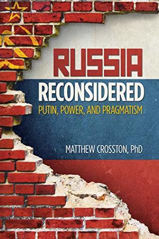 Read online Russia Reconsidered: Putin, Power, and Pragmatism - Matthew Crosston file in PDF