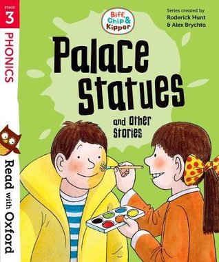 Download Read with Oxford: Stage 3: Biff, Chip and Kipper: Palace Statues and Other Stories - Roderick Hunt file in PDF