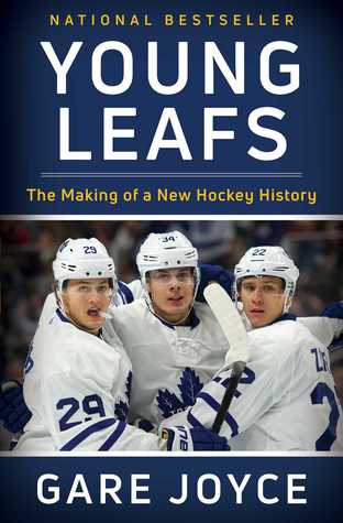 Read Young Leafs: The Making of a New Hockey History - Gare Joyce | PDF