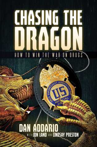 Read Chasing the Dragon: How to Win the War on Drugs - Dan Addario | ePub
