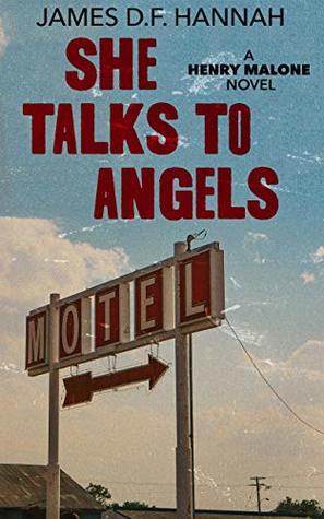 Read She Talks to Angels (Henry Malone series Book 3) - James D.F. Hannah file in PDF