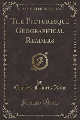 Read online The Picturesque Geographical Readers (Classic Reprint) - Charles Francis King file in PDF