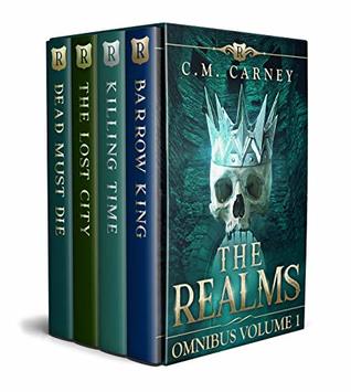Read The Realms Omnibus Volume 1: Barrow King, Killing Time, The Lost City - C.M. Carney file in PDF