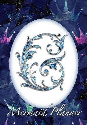 Download G Mermaid Planner: 52 Week Mermaid Monogram Undated Planner and Journal - Blue Crowns -  | ePub
