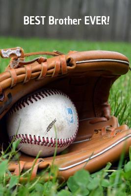 Read Best Brother Ever!: Journal Containing Inspirational Quotes - Baseball and Mitt Volume 3 - Goddess Book Press | PDF