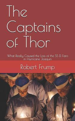 Download The Captains of Thor: What Really Caused the Loss of the SS El Faro in Hurricane Joaquin - Robert Frump file in PDF