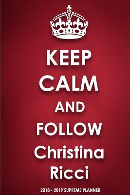 Download Keep Calm and Follow Christina Ricci 2018-2019 Supreme Planner -  file in ePub