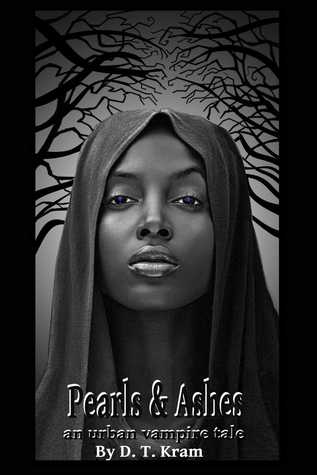 Read Pearl Ashes: An Urban Vampire Tale By D.T. Kram - D.T. Kram | ePub