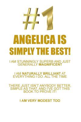 Read online ANGELICA IS SIMPLY THE BEST AFFIRMATIONS WORKBOOK Positive Affirmations Workbook Includes: Mentoring Questions, Guidance, Supporting You - Affirmations World | ePub
