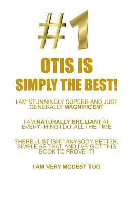 Read OTIS IS SIMPLY THE BEST AFFIRMATIONS WORKBOOK Positive Affirmations Workbook Includes: Mentoring Questions, Guidance, Supporting You - Affirmations World file in PDF