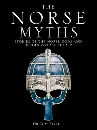 Read online The Norse Myths: Stories of The Norse Gods and Heroes Vividly Retold - Tom Birkett | ePub