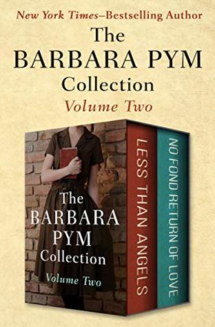 Download The Barbara Pym Collection Volume Two: Less Than Angels and No Fond Return of Love - Barbara Pym file in ePub
