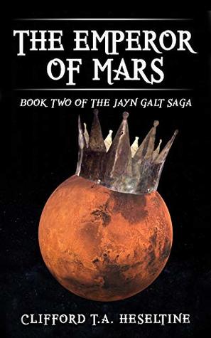 Download The Emperor of Mars: Book Two of the Jayn Galt Saga - Clifford Heseltine file in ePub