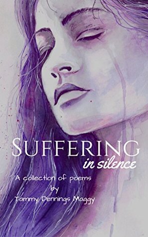 Read online Suffering in Silence: A Poetic Journey Through Compassion Fatigue - Tammy Dennings Maggy file in PDF