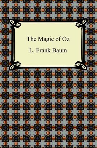 Download The Magic of Oz [with Biographical Introduction] - L. Frank Baum file in PDF