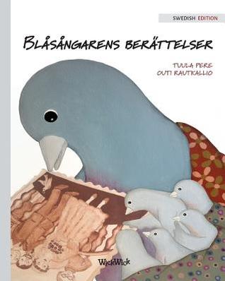 Read Bl�s�ngarens Ber�ttelser: Swedish Edition of a Bluebird's Memories - Tuula Pere file in PDF